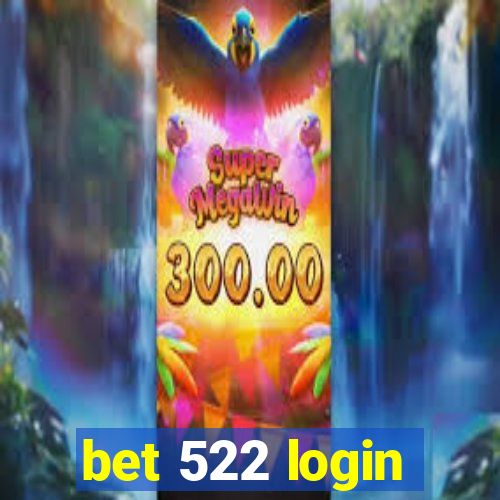 bet 522 login